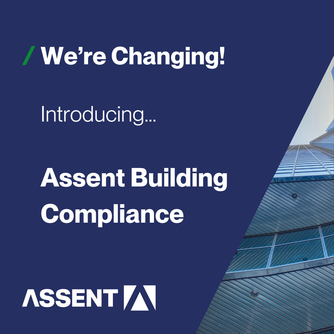 We’re changing: Say hello to Assent Building Compliance